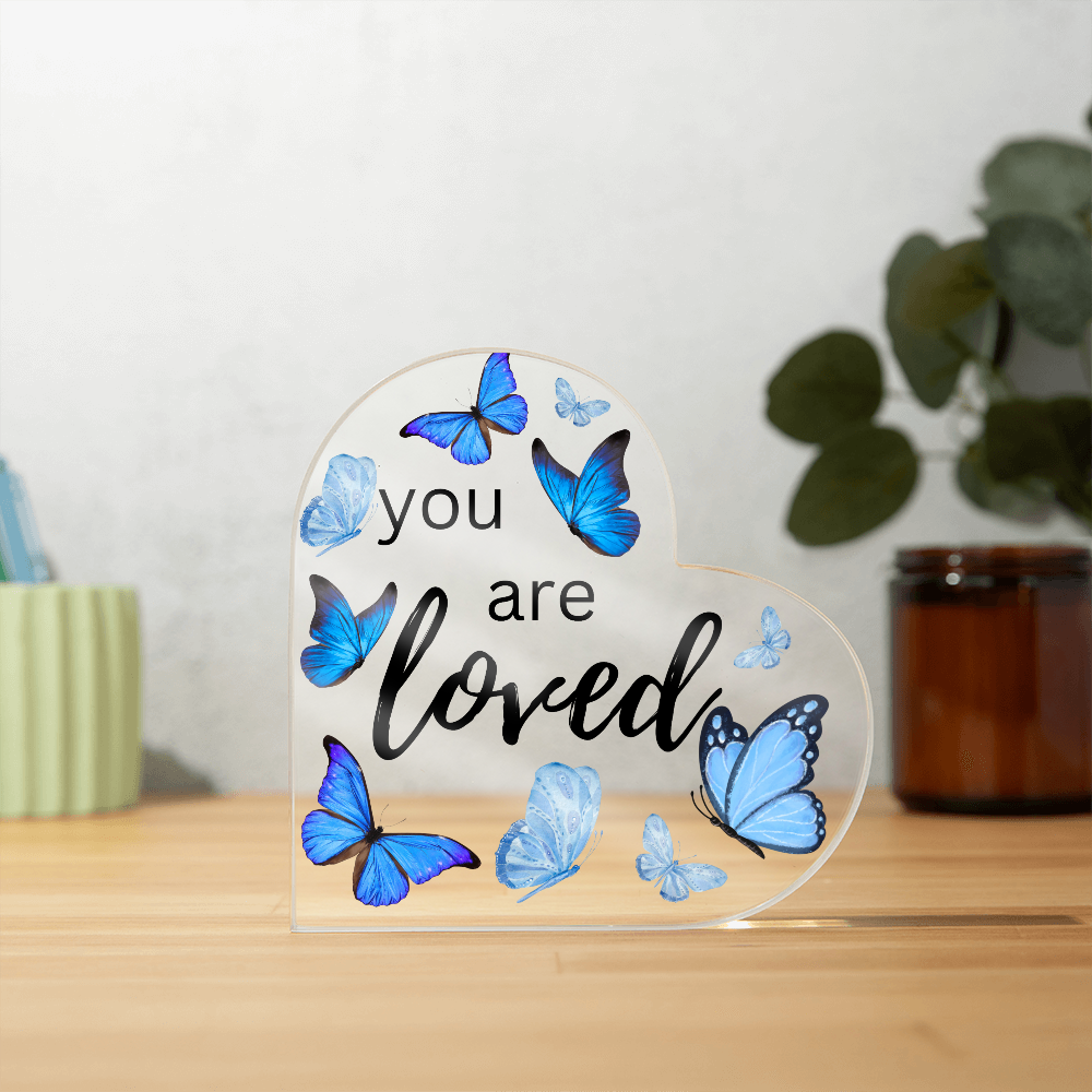 You Are Loved - Heart Shaped Acrylic Plaque