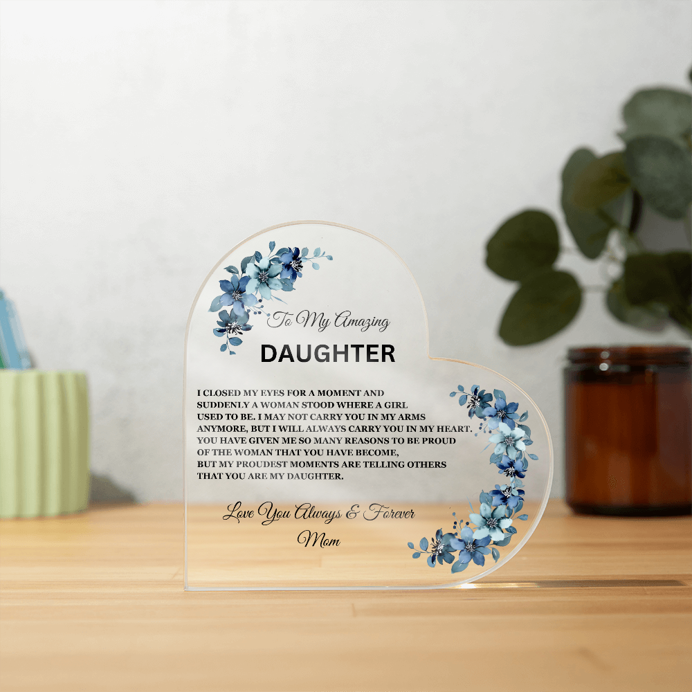 To My Amazing Daughter / Mom - Heart Acrylic Plaque