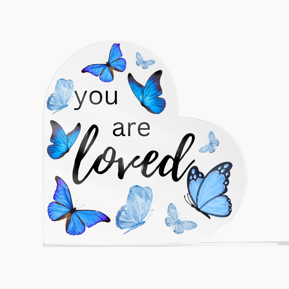 You Are Loved - Heart Shaped Acrylic Plaque