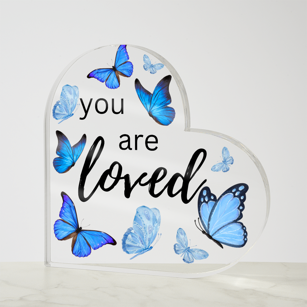You Are Loved - Heart Shaped Acrylic Plaque