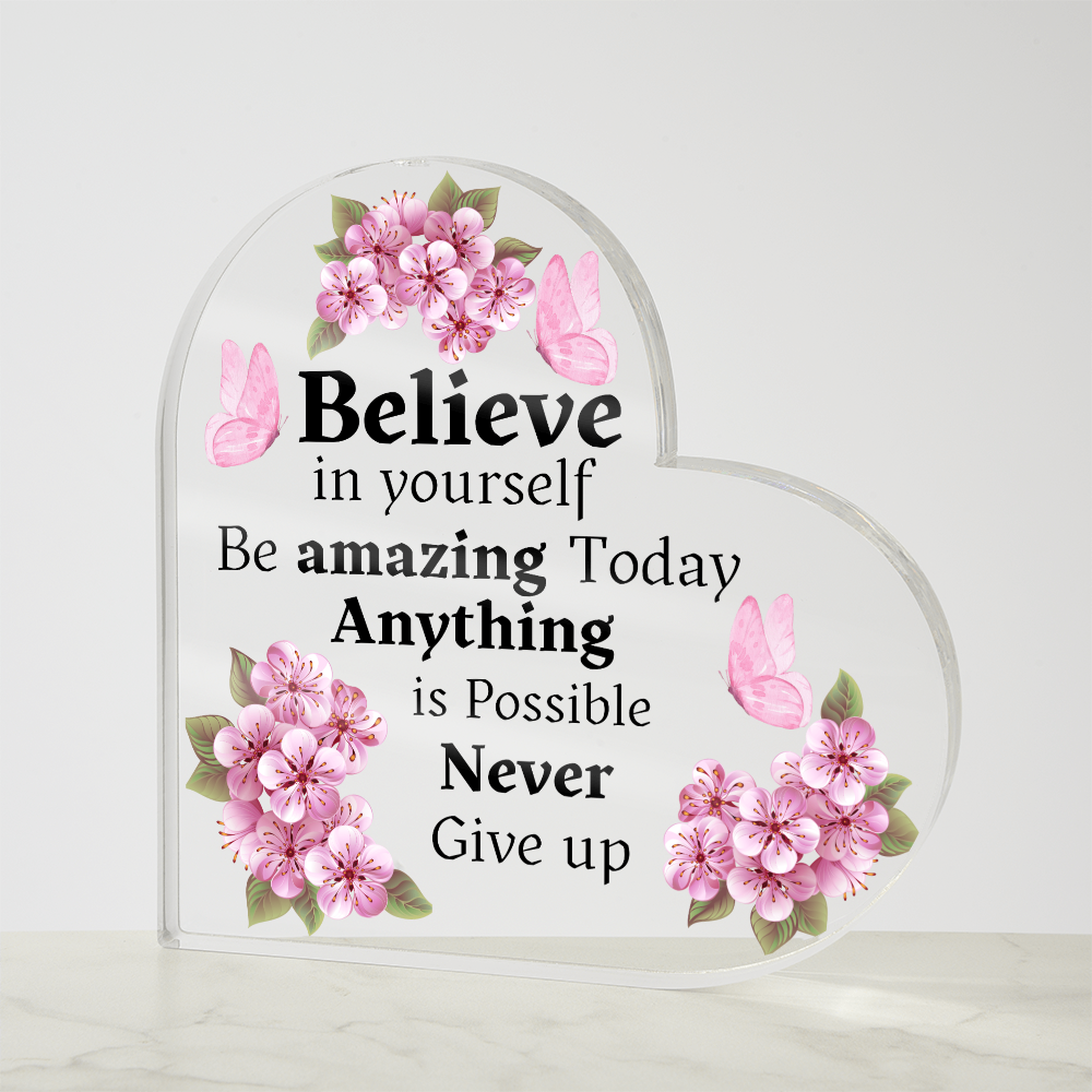 Believe In Yourself - Heart Acrylic Plaque