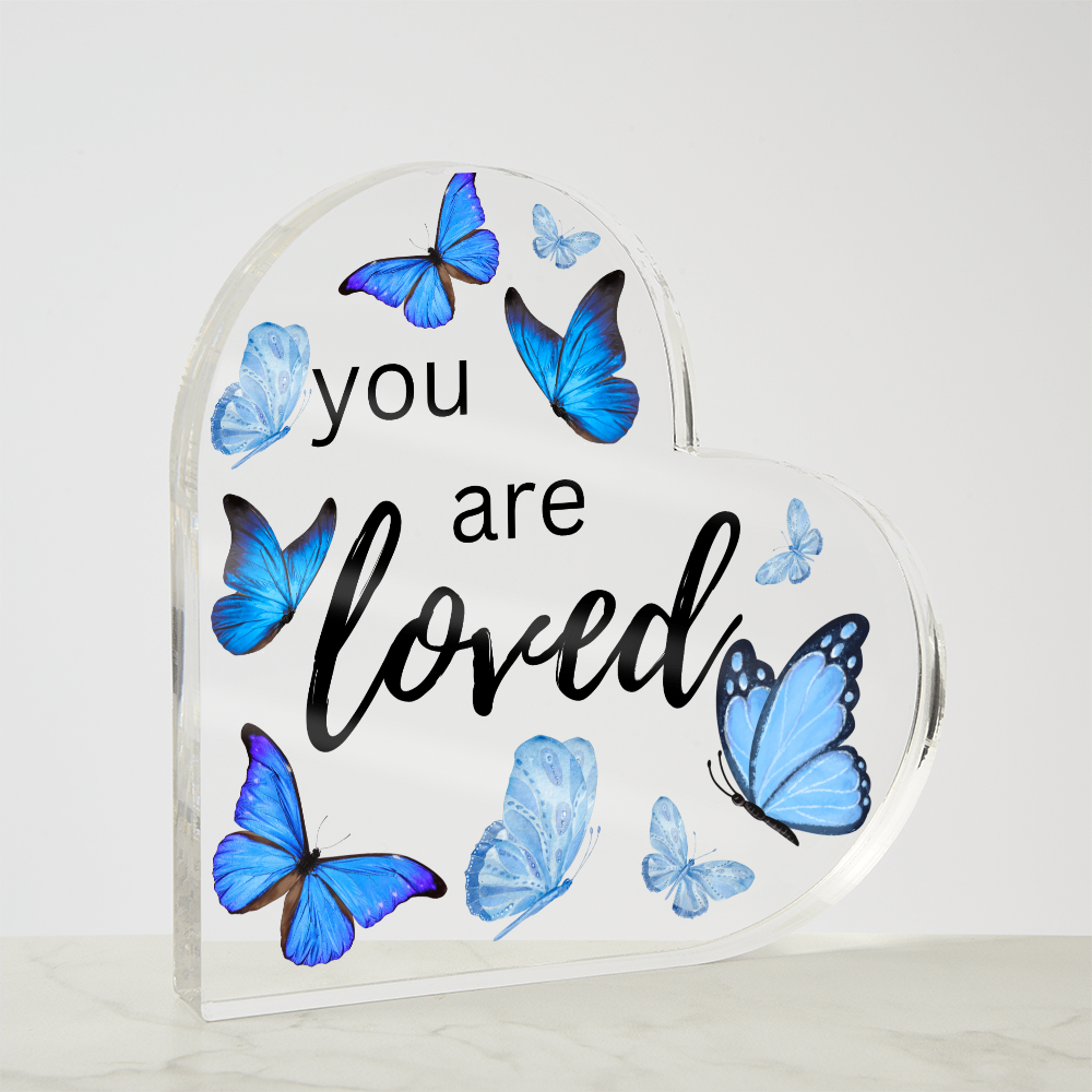 You Are Loved - Heart Shaped Acrylic Plaque