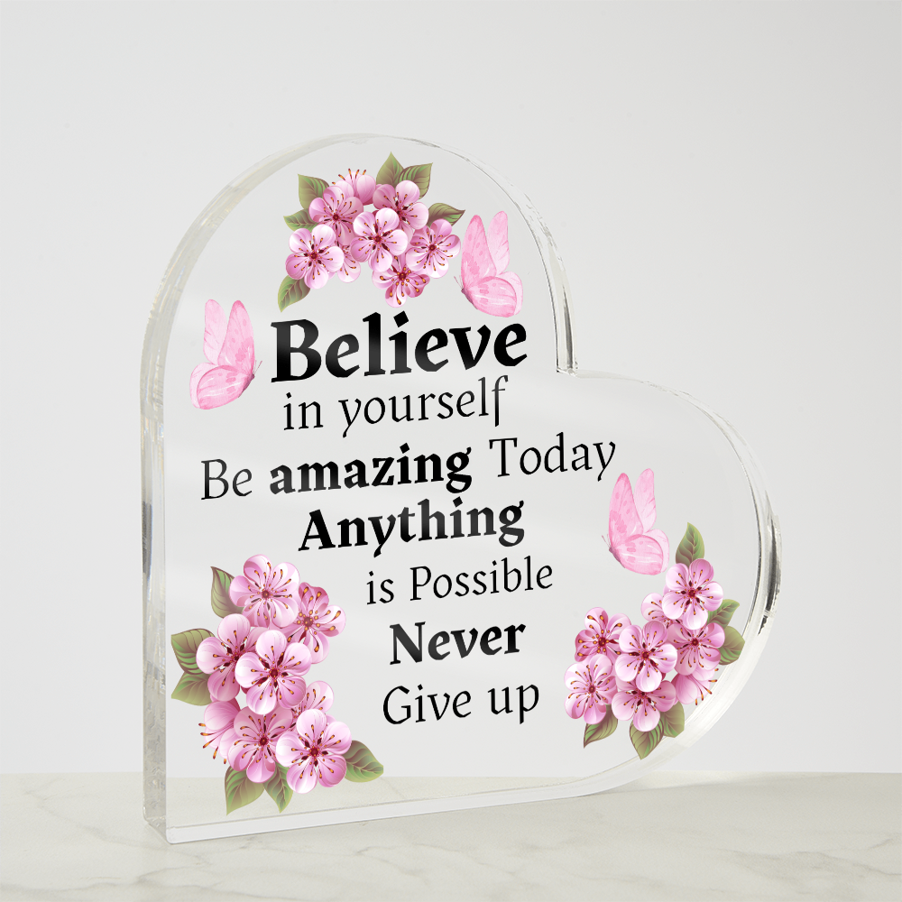 Believe In Yourself - Heart Acrylic Plaque