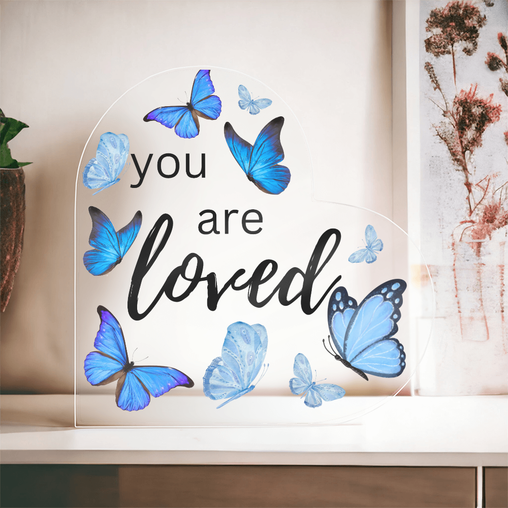 You Are Loved - Heart Shaped Acrylic Plaque
