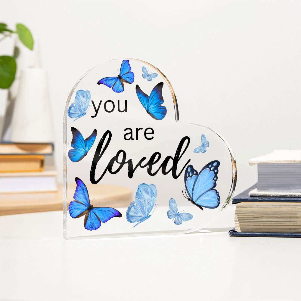 You Are Loved - Heart Shaped Acrylic Plaque