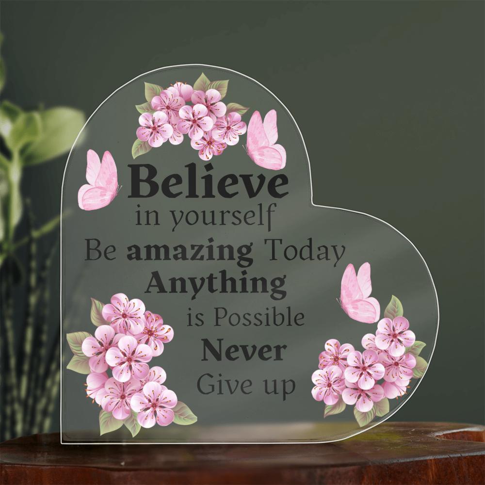 Believe In Yourself - Heart Acrylic Plaque