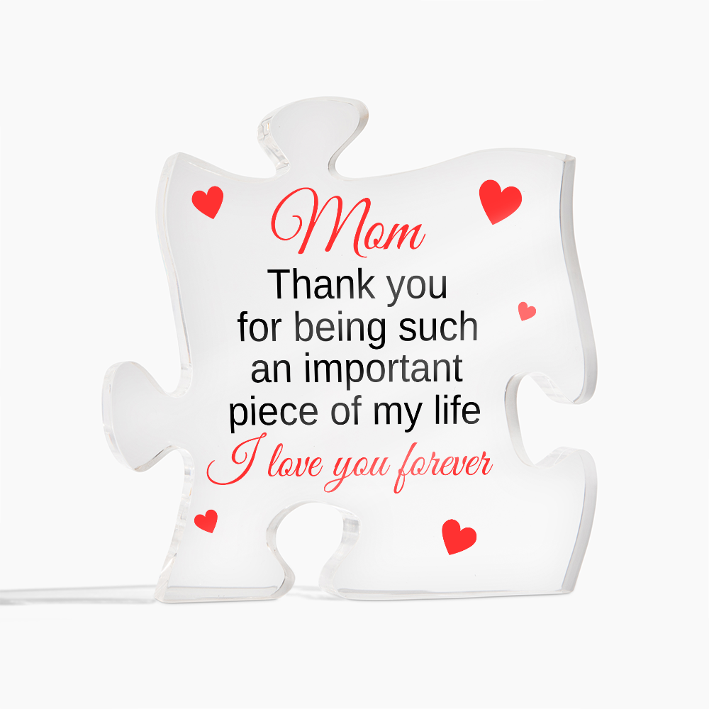 "Mom - Important Piece Of My Life" - Acrylic Puzzle Plaque