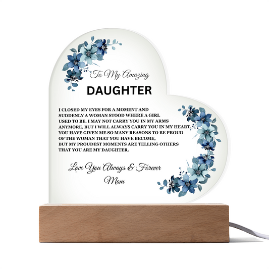 To My Amazing Daughter / Mom - Heart Acrylic Plaque w/LED base