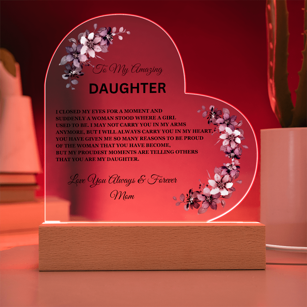 To My Amazing Daughter / Mom - Heart Acrylic Plaque w/LED base