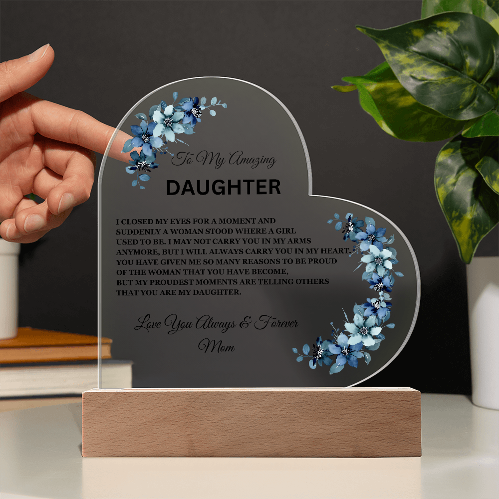To My Amazing Daughter / Mom - Heart Acrylic Plaque w/LED base