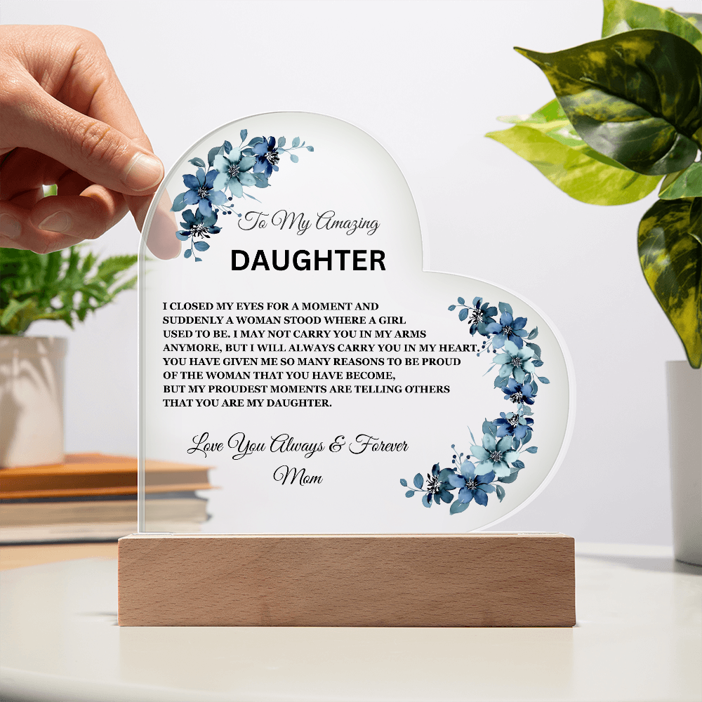 To My Amazing Daughter / Mom - Heart Acrylic Plaque w/LED base