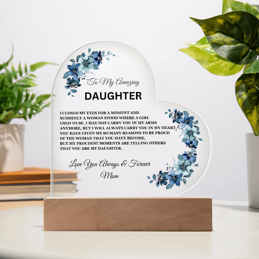 To My Amazing Daughter / Mom - Heart Acrylic Plaque w/LED base