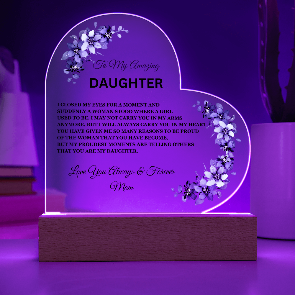 To My Amazing Daughter / Mom - Heart Acrylic Plaque w/LED base