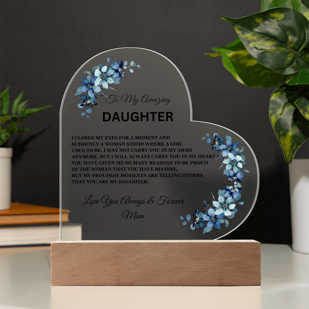 To My Amazing Daughter / Mom - Heart Acrylic Plaque w/LED base