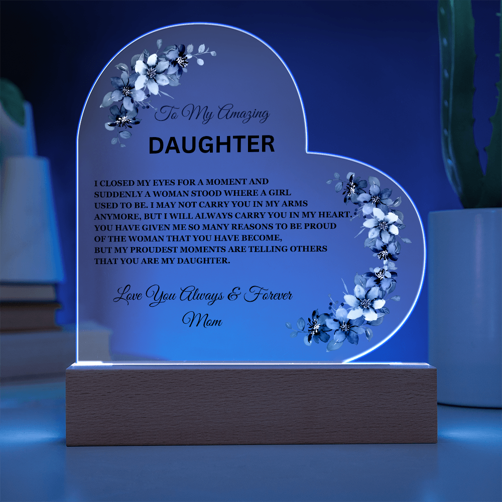 To My Amazing Daughter / Mom - Heart Acrylic Plaque w/LED base