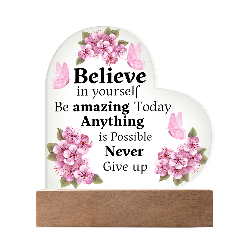 Believe In Yourself - Heart Acrylic Plaque w/LED base