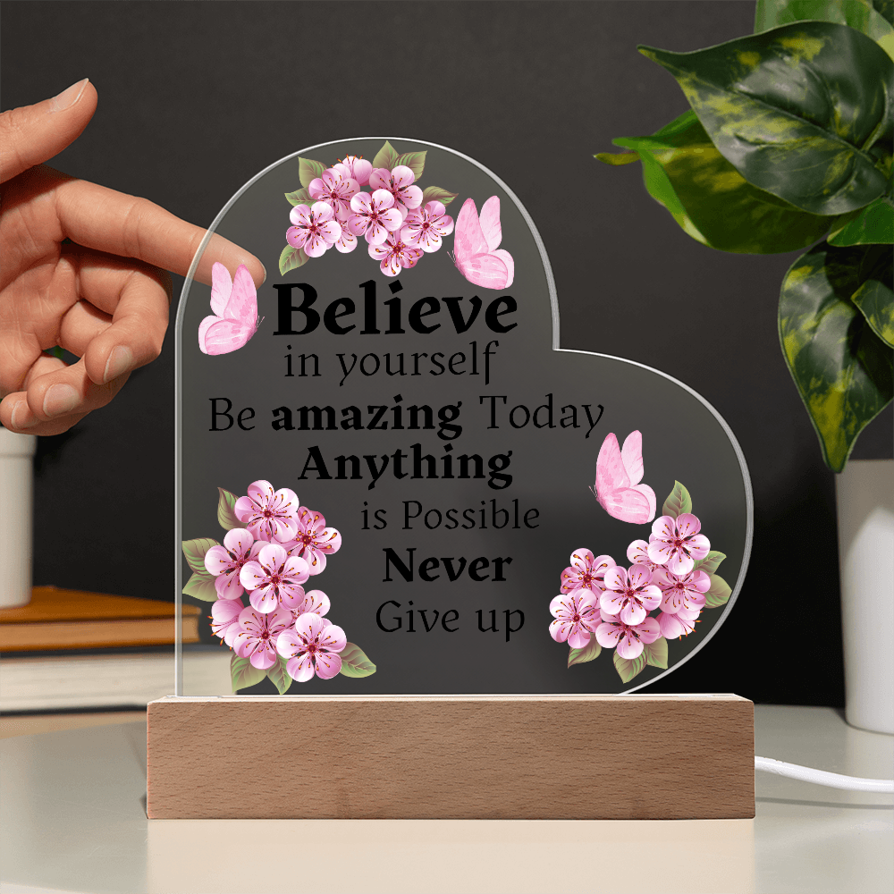 Believe In Yourself - Heart Acrylic Plaque w/LED base