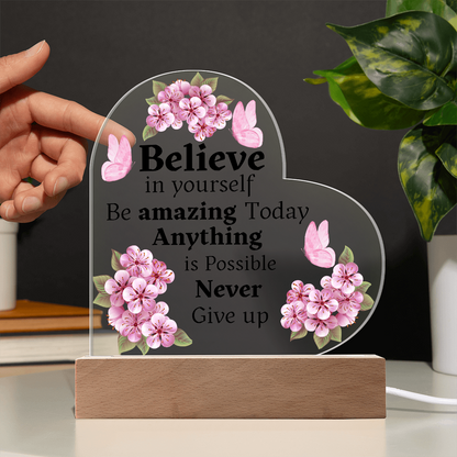 Believe In Yourself - Heart Acrylic Plaque w/LED base