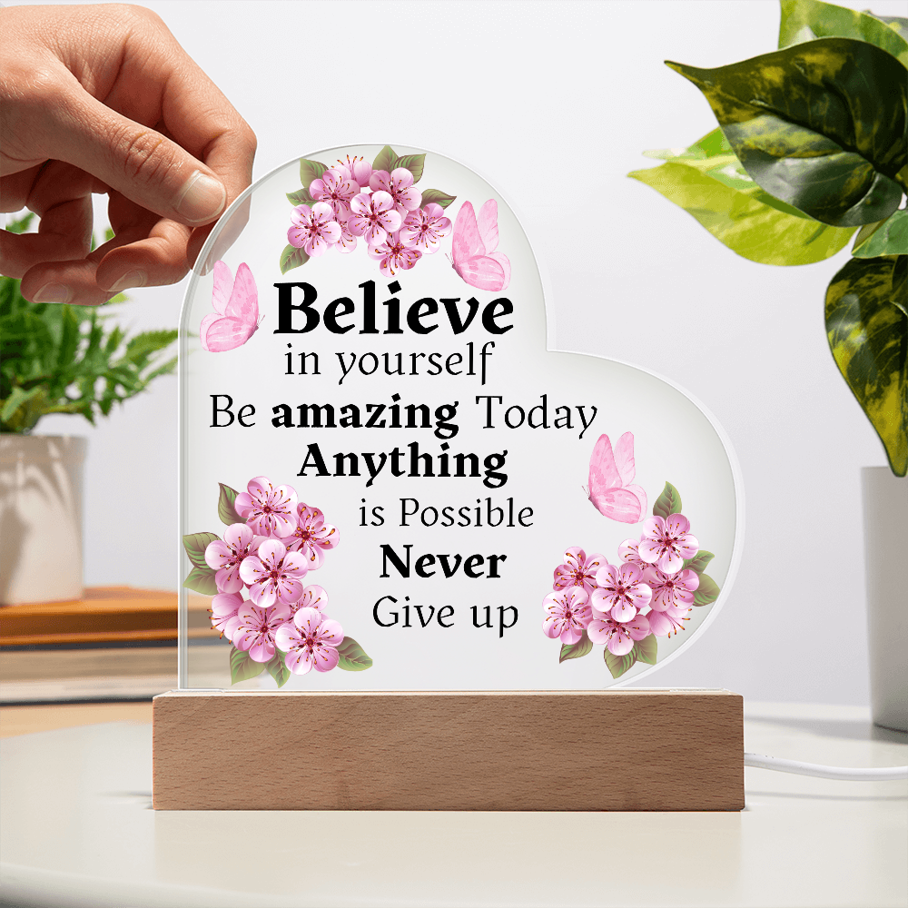 Believe In Yourself - Heart Acrylic Plaque w/LED base