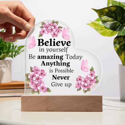 Believe In Yourself - Heart Acrylic Plaque w/LED base