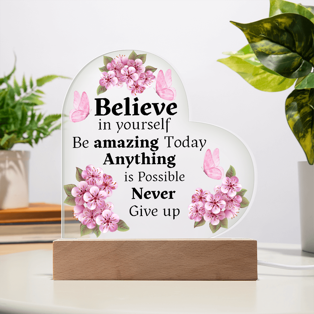 Believe In Yourself - Heart Acrylic Plaque w/LED base