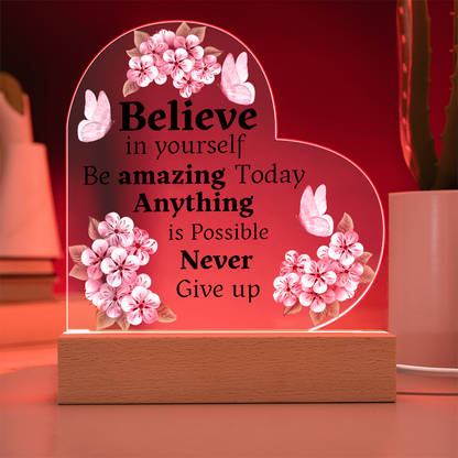 Believe In Yourself - Heart Acrylic Plaque w/LED base