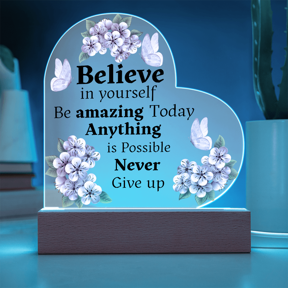 Believe In Yourself - Heart Acrylic Plaque w/LED base