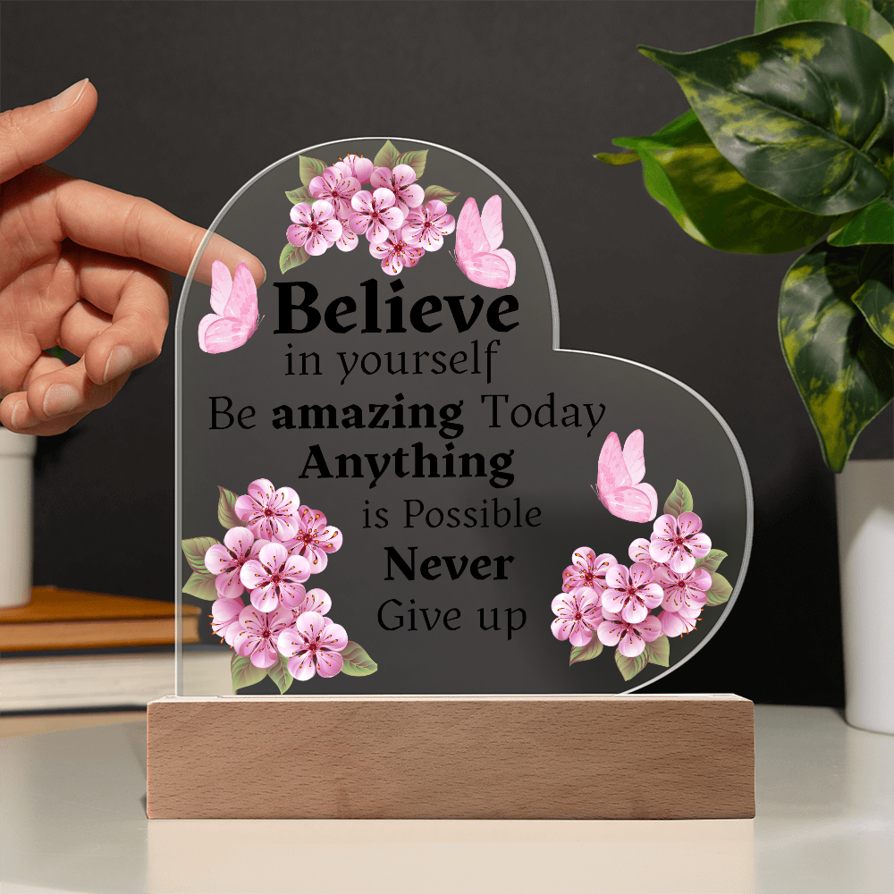 Believe In Yourself - Heart Acrylic Plaque w/LED base