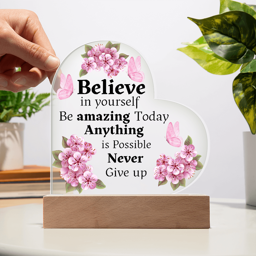 Believe In Yourself - Heart Acrylic Plaque w/LED base