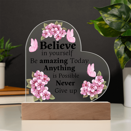 Believe In Yourself - Heart Acrylic Plaque w/LED base