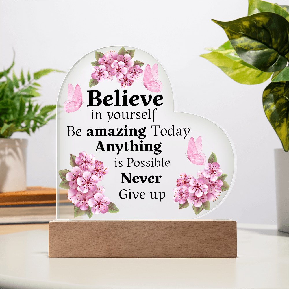 Believe In Yourself - Heart Acrylic Plaque w/LED base
