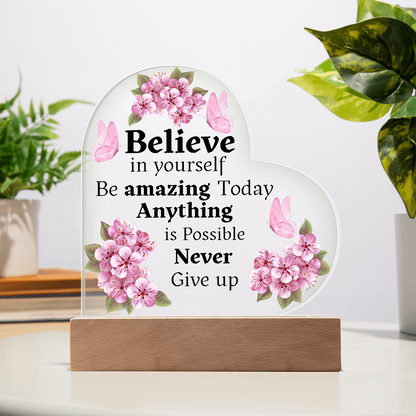 Believe In Yourself - Heart Acrylic Plaque w/LED base