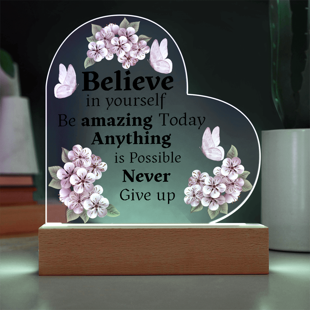 Believe In Yourself - Heart Acrylic Plaque w/LED base