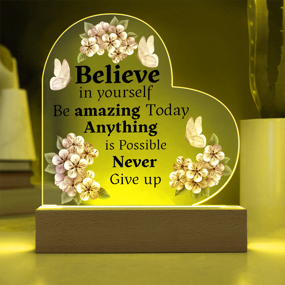 Believe In Yourself - Heart Acrylic Plaque w/LED base